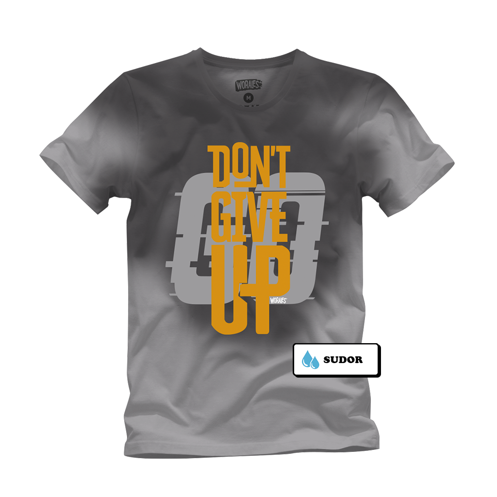 Don´t Give Up - Sudor Unisex (Hombre)